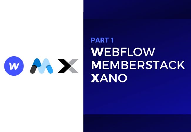 WMX Part 1: Build a Membership site using Webflow, Memberstack, and Xano